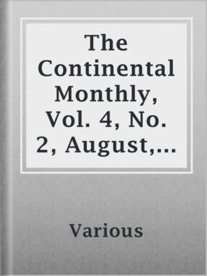 cover image of The Continental Monthly, Vol. 4, No. 2, August, 1863